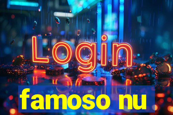famoso nu